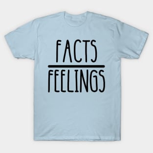 facts feelings T-Shirt